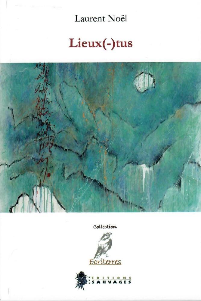 Laurent Noël, Lieux(-)tus
